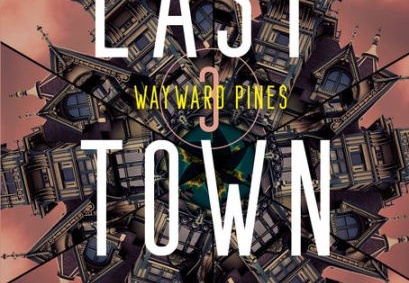Blake Crouch - Wayward Pines 3 - The Last Town