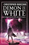 Demon in White by christopher ruocchio