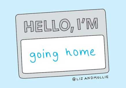 Hi, My Name Is Going Home….